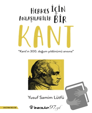 Herkes İçin Anlaşılabilir Bir Kant - Yusuf Samim Lütfü - İnkılap Kitab