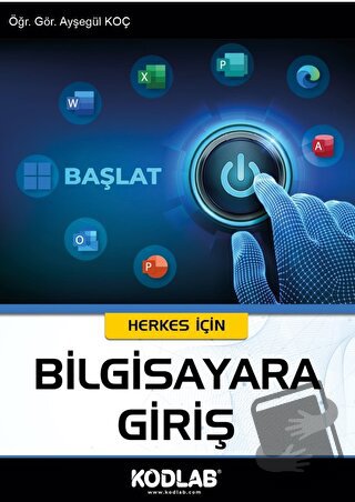 Herkes İçin Bilgisayara Giriş - Ayşegül Koç - Kodlab Yayın Dağıtım - F