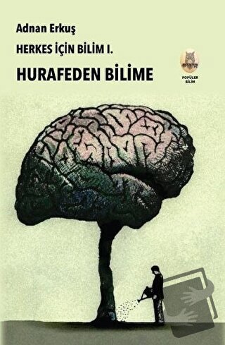 Herkes İçin Bilim 1 - Hurafeden Bilime - Adnan Erkuş - Kekeme Yayınlar