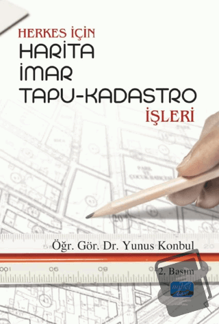 Herkes İçin Harita İmar Tapu-Kadastro İşleri - Yunus Konbul - Nobel Ak