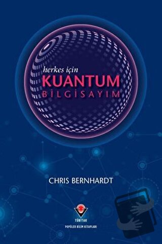 Herkes İçin Kuantum Bilgisayım - Chris Bernhardt - TÜBİTAK Yayınları -