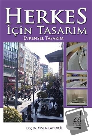 Herkes İçin Tasarım, Evrensel Tasarım - Ayşe Nilay Evcil - Boğaziçi Ya