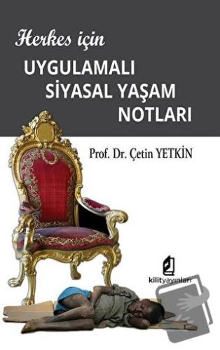 Herkes için Uygulamalı Siyasal Yaşam Notları - Çetin Yetkin - Kilit Ya