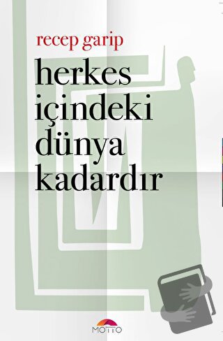 Herkes İçindeki Dünya Kadardır - Recep Garip - Motto Yayınları - Fiyat