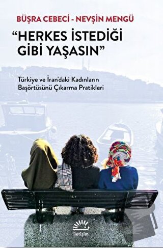 Herkes İstediği Gibi Yaşasın - Büşra Cebeci - İletişim Yayınevi - Fiya