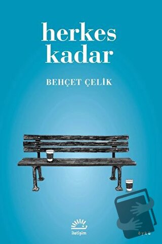 Herkes Kadar - Behçet Çelik - İletişim Yayınevi - Fiyatı - Yorumları -