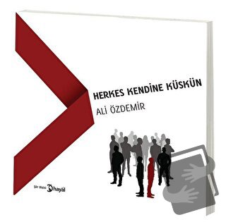 Herkes Kendine Küskün - Ali Özdemir - Hayal Yayınları - Fiyatı - Yorum