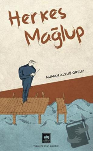 Herkes Mağlup - Numan Altuğ Öksüz - Ötüken Neşriyat - Fiyatı - Yorumla