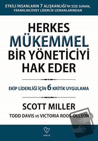 Herkes Mükemmel Bir Yöneticiyi Hak Eder - Scott Miller - Varlık Yayınl