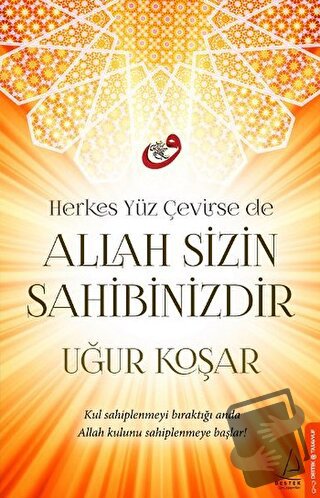 Herkes Yüz Çevirse de Allah Sizin Sahibinizdir - Uğur Koşar - Destek Y