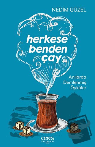 Herkese Benden Çay - Nedim Güzel - Ceres Yayınları - Fiyatı - Yorumlar