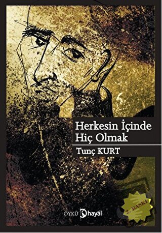 Herkesin İçinde Hiç Olmak - Tunç Kurt - Hayal Yayınları - Fiyatı - Yor