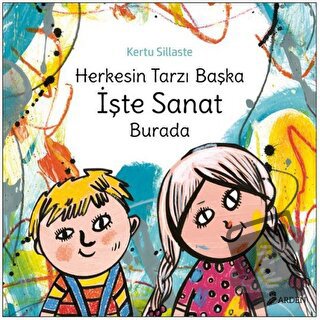 Herkesin Tarzı Başka İşte Sanat Burada - Kertu Sillaste - Arden Yayınl