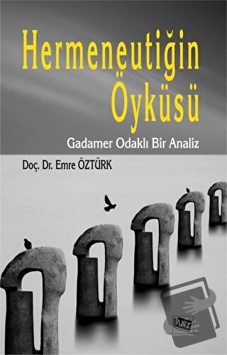 Hermeneutiğin Öyküsü - Emre Öztürk - Anı Yayıncılık - Fiyatı - Yorumla