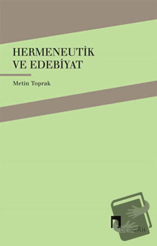 Hermeneutik ve Edebiyat - Metin Toprak - Dergah Yayınları - Fiyatı - Y