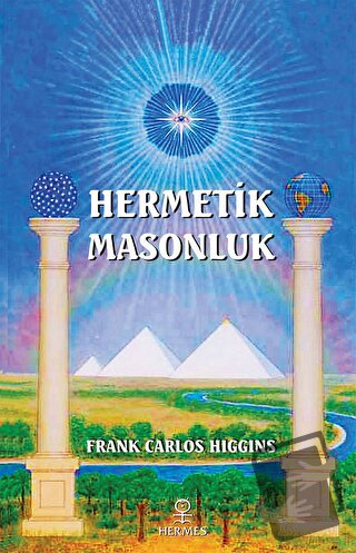 Hermetik Masonluk - Frank Carlos Higgins - Hermes Yayınları - Fiyatı -