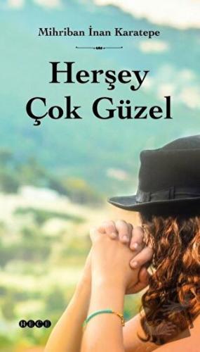 Herşey Çok Güzel - Mihriban İnan Karatepe - Hece Yayınları - Fiyatı - 