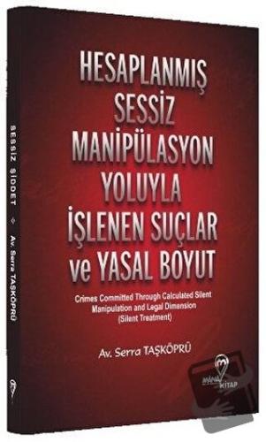 Hesaplanmış Sessiz Manipülasyon Yoluyla İşlenen Suçlar ve Yasal Boyut 