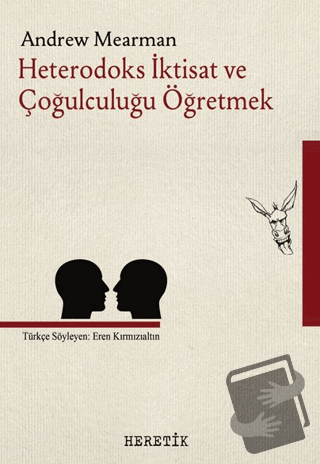 Heterodoks İktisat ve Çoğulculuğu Öğretmek - Andrew Mearman - Heretik 