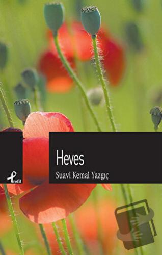 Heves - Suavi Kemal Yazgıç - Profil Kitap - Fiyatı - Yorumları - Satın