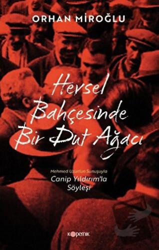 Hevsel Bahçesinde Bir Dut Ağacı - Orhan Miroğlu - Kopernik Kitap - Fiy