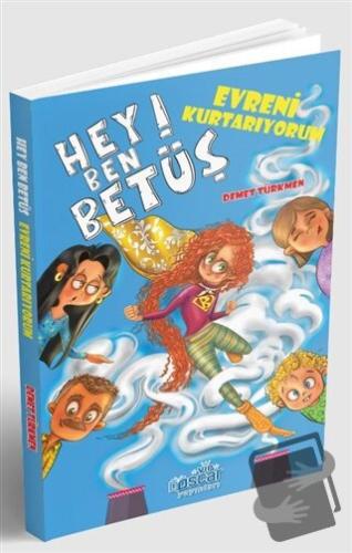 Hey! Ben Betüş - Evreni Kurtarıyorum - Demet Türkmen - Harika Çocuk Ya