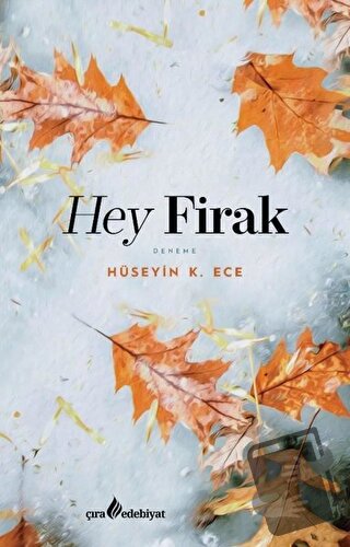 Hey Firak - Hüseyin K. Ece - Çıra Yayınları - Fiyatı - Yorumları - Sat