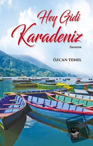 Hey Gidi Karadeniz - Özcan Temel - Arı Sanat Yayınevi - Fiyatı - Yorum