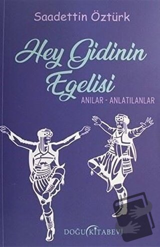 Hey Gidinin Egelisi - Saadettin Öztürk - Doğu Kitabevi - Fiyatı - Yoru