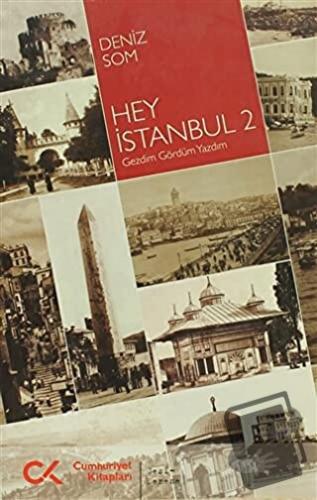 Hey İstanbul 2 - Deniz Som - Cumhuriyet Kitapları - Fiyatı - Yorumları