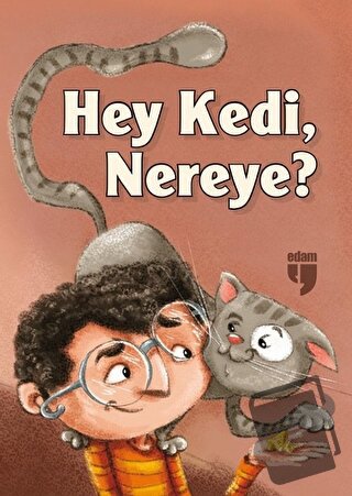 Hey Kedi, Nereye? - Emel Ebu Gida - EDAM - Fiyatı - Yorumları - Satın 