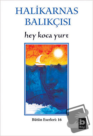 Hey Koca Yurt Bütün Eserleri:16 - Cevat Şakir Kabaağaçlı (Halikarnas B