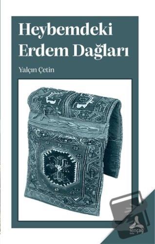 Heybemdeki Erdem Dağları - Yalçın Çetin - Sonçağ Yayınları - Fiyatı - 