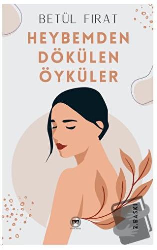 Heybemden Dökülen Öyküler - Betül Fırat - Siyah Beyaz Yayınları - Fiya