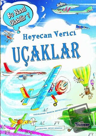 Heyecan Verici Uçaklar - Bu Nasıl Olabilir? (Ciltli) - Marcin Brykczyn