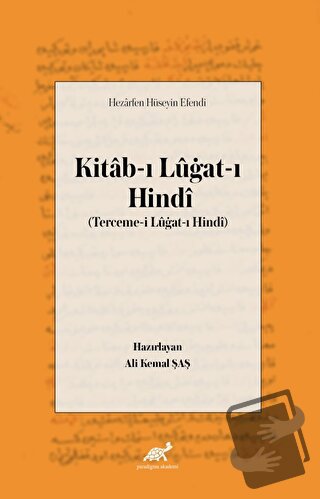 Hezarfen Hüseyin Efendi Kitab-ı Lügat-ı Hindi - Ali Kemal Şaş - Paradi