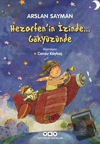 Hezarfen’in İzinde... Gökyüzünde - Arslan Sayman - Yapı Kredi Yayınlar