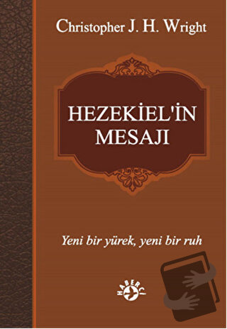 Hezekiel'in Mesajı - Christopher J. H. Wright - Haberci Basın Yayın - 