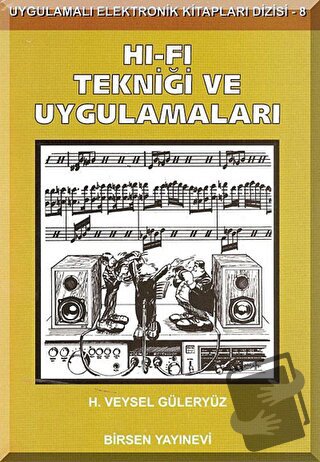 Hi-Fi Tekniği ve Uygulamaları - H. Veysel Güleryüz - Birsen Yayınevi -