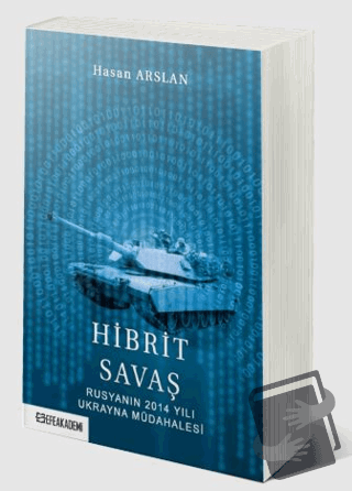 Hibrit Savaş: Rusyanın 2014 Yılı Ukrayna Müdahalesi - Hasan Arslan - E