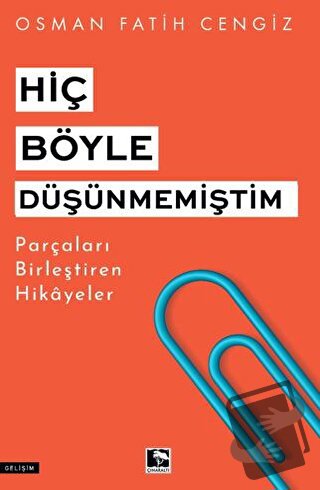 Hiç Böyle Düşünmemiştim - Osman Fatih Cengiz - Çınaraltı Yayınları - F