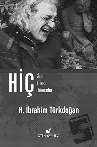 Hiç (Ciltli) - H. İbrahim Türkdoğan - Öteki Yayınevi - Fiyatı - Yoruml