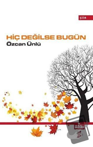 Hiç Değilse Bugün - Özcan Ünlü - Okur Kitaplığı - Fiyatı - Yorumları -