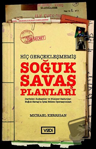 Hiç Gerçekleşmemiş Soğuk Savaş Planları - Michael Kerrigan - Vadi Yayı