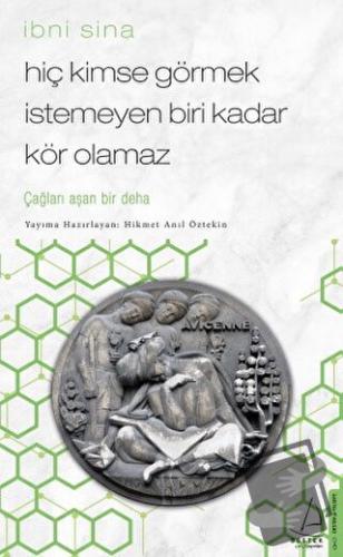 Hiç Kimse Görmek İstemeyen Biri Kadar Kör Olamaz - İbni Sina - Hikmet 