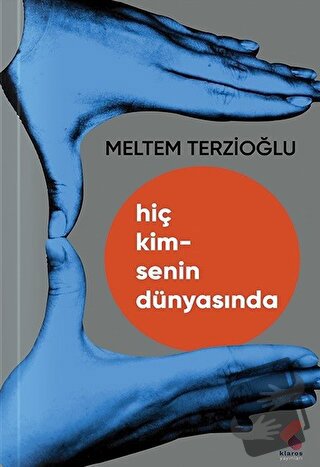 Hiç Kimsenin Dünyasında - Meltem Terzioğlu - Klaros Yayınları - Fiyatı