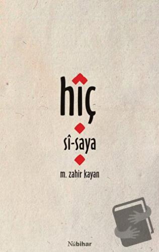 Hîç - Sî - Saya - M. Zahir Kayan - Nubihar Yayınları - Fiyatı - Yoruml