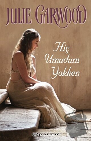 Hiç Umudum Yokken - Julie Garwood - Epsilon Yayınevi - Fiyatı - Yoruml