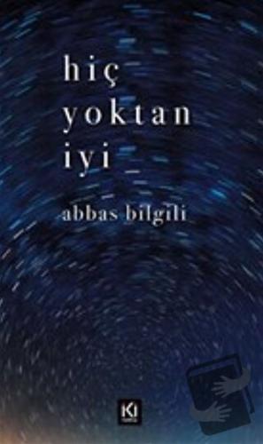 Hiç Yoktan İyi - Abbas Bilgili - İki Nokta Kitabevi - Fiyatı - Yorumla