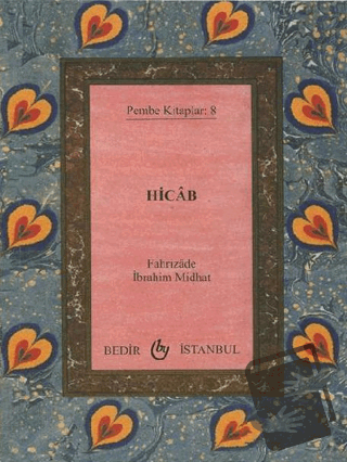 Hicab - Fahrizade İbrahim Midhat - Bedir Yayınları - Fiyatı - Yorumlar